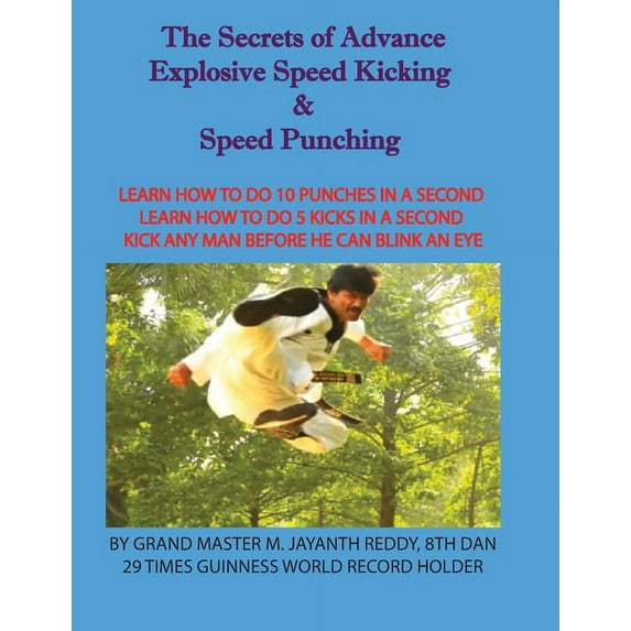 The Secrets of Advance Explosive speed kicking & Speed punching, (Paperback)