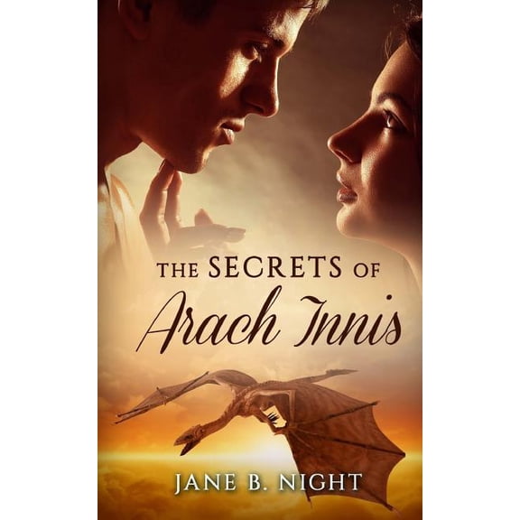 The Secrets of Arach Innis Lunereos Dragons Paperback 1522840494 9781522840497 Jane B. Night