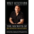 thumbnail image 1 of Pre-Owned The Secrets of Business Mastery: Build Wealth, Freedom and Market Domination in 12 Months or Less (Paperback) 1683503252 9781683503255, 1 of 1