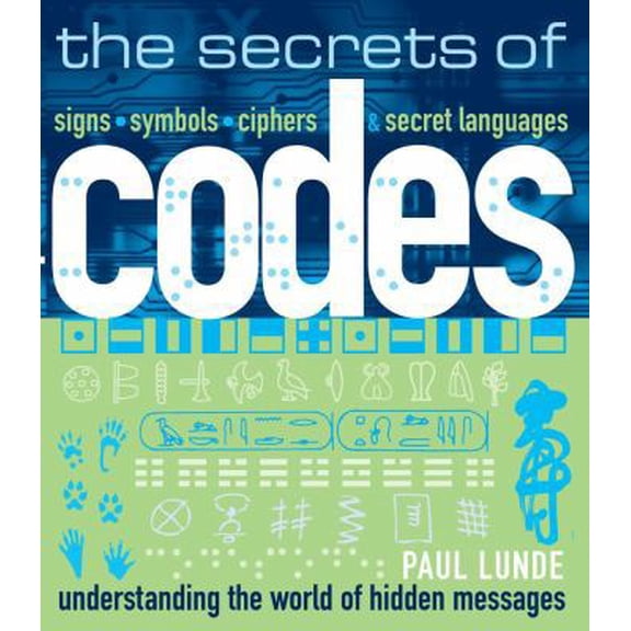 Pre-Owned The Secrets of Codes: Understanding the World of Hidden Messages (Paperback) 1616284625 9781616284626