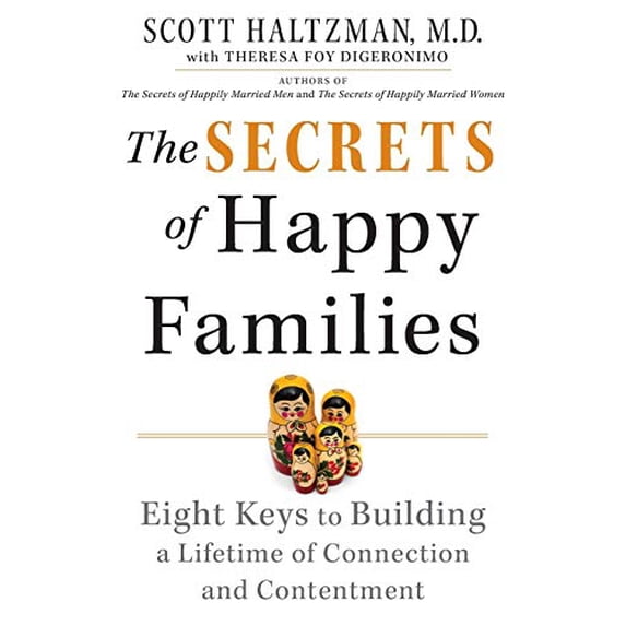 Pre-Owned The Secrets of Happy Families: Eight Keys to Building a Lifetime of Connection and Contentment (Paperback) 1118743733 9781118743737
