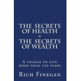 thumbnail image 1 of The Secrets of Health = the Secrets of Wealth : A Chance to Live More Than 100 Years, 1 of 1