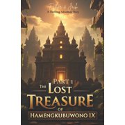 The Secrets of Nusantara The Lost Treasure of Hamengkubuwono IX Part 1, Book 1, Paperback