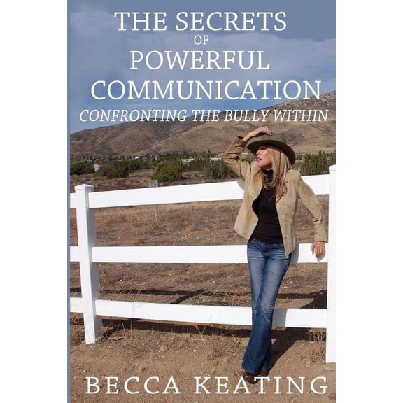 The Secrets of Powerful Communication (Paperback)