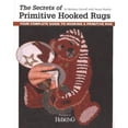 thumbnail image 1 of Pre-Owned The Secrets of Primitive Hooked Rugs: Your Complete Guide to Hooking a Primitive Rug (Paperback) 1881982343 9781881982340, 1 of 1