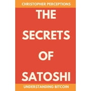 The Secrets of Satoshi Paperback