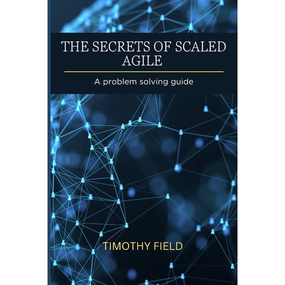 The Secrets of Scaled Agile, (Paperback)