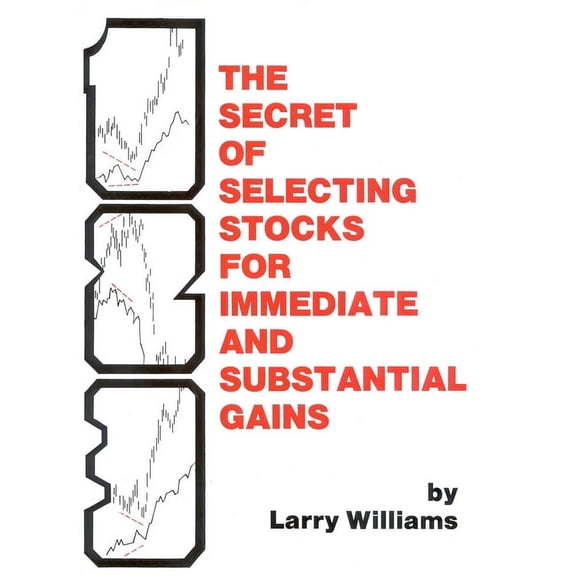 The Secrets of Selecting Stocks for Immediate and Substantial Gains (Hardcover)