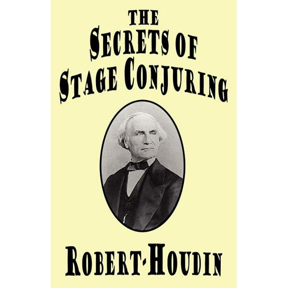 The Secrets of Stage Conjuring, (Paperback)