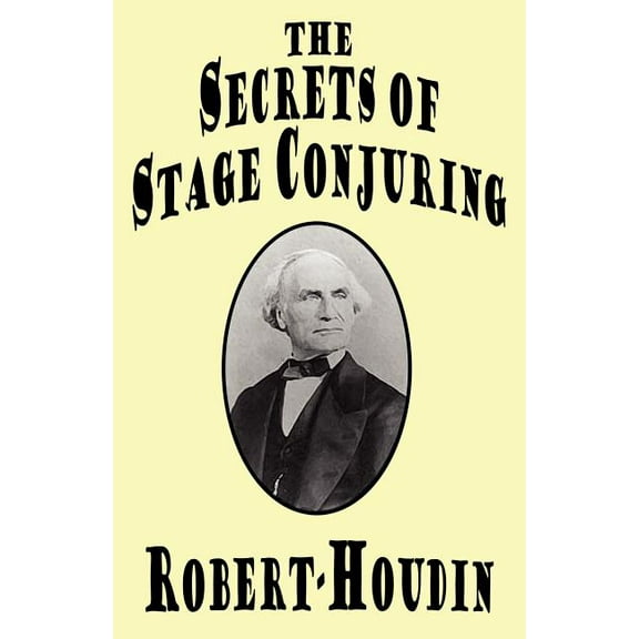 The Secrets of Stage Conjuring, (Paperback)