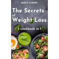 thumbnail image 1 of The Secrets of Weight Loss : 3 Cookbook in 1 - The Complete Cookbook to Lose Weight the Healthy Way (Hardcover), 1 of 1