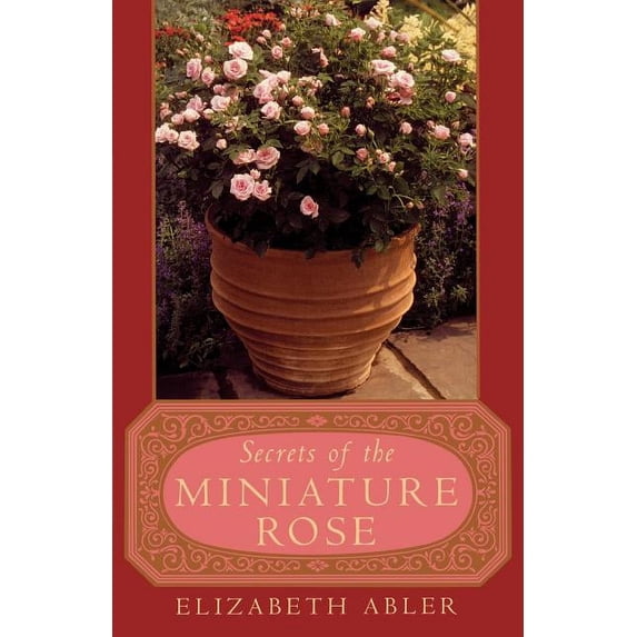 The Secrets of the Miniature Rose (Paperback)