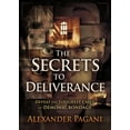 thumbnail image 1 of The Secrets to Deliverance: Defeat the Toughest Cases of Demonic Bondage, (Paperback), 1 of 1