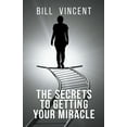 thumbnail image 1 of The Secrets to Getting Your Miracle (Paperback), 1 of 1