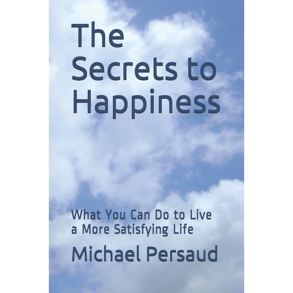 The Secrets to Happiness (Paperback)