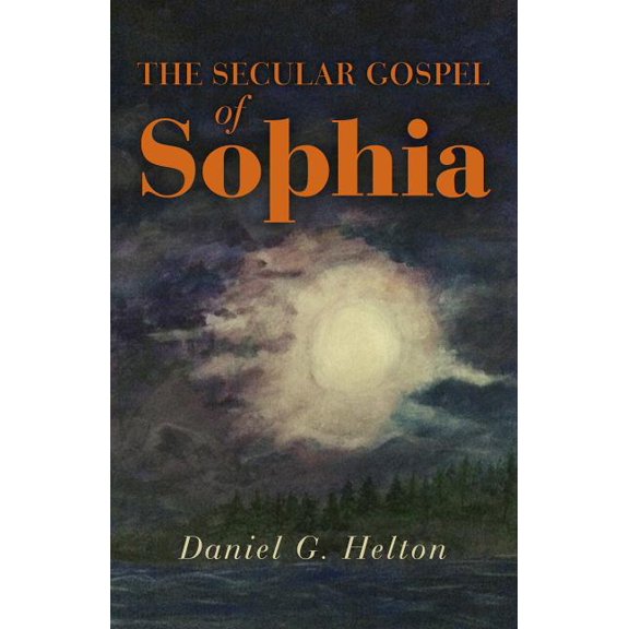 The Secular Gospel of Sophia (Paperback)