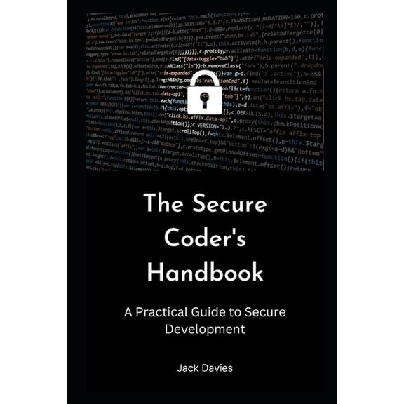 The Secure Coder's Handbook: A Practical Guide to Secure Development, (Paperback)
