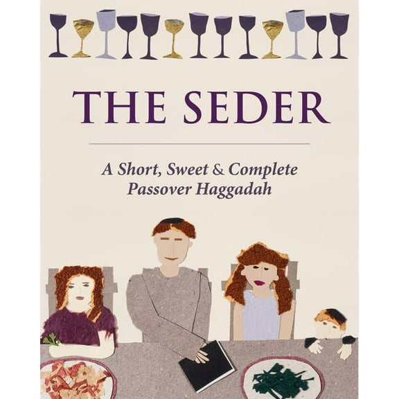 The Seder: A Short, Sweet and Complete Passover Haggadah, (Paperback)