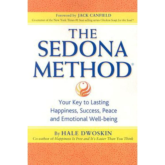 Pre-Owned The Sedona Method: Your Key to Lasting Happiness, Success, Peace and Emotional Well-being (Paperback) 0971933413 9780971933415
