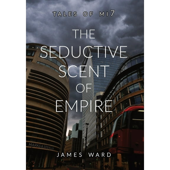 The Seductive Scent of Empire, (Hardcover)