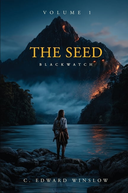 The Seed: Blackwatch: An Epic Fantasy Coming-of-Age Tale of Loss, Philosophy, and Destiny (The Seed Trilogy Book 1), (Paperback)