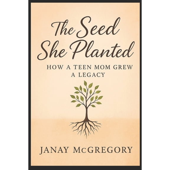 The Seed She Planted: The Teen Mom, (Paperback)