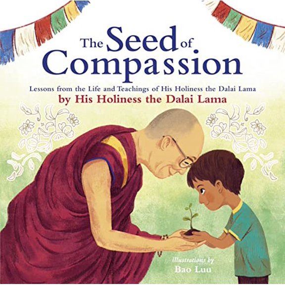 Pre-Owned The Seed of Compassion: Lessons from the Life and Teachings of His Holiness the Dalai Lama (Paperback) 0241456983 9780241456989