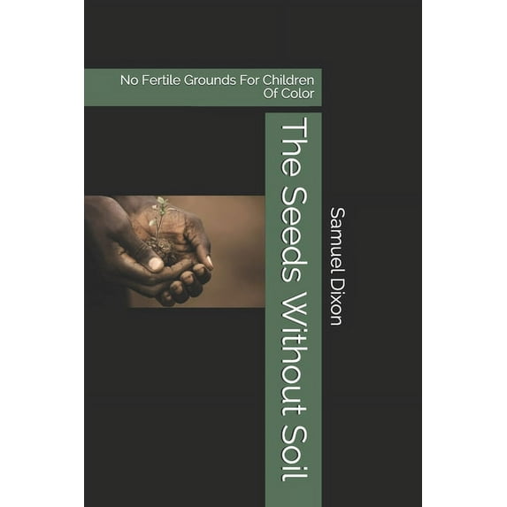 The Seeds Without Soil (Paperback)
