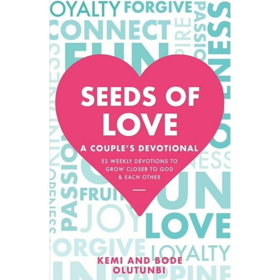The Seeds of Love Seeds of Love - A Couple's Devotional: 52 Weekly Devotions to Grow Closer to God & Each Other, Book 1, (Paperback)