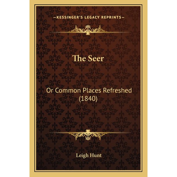 The Seer : Or Common Places Refreshed (1840) (Paperback)