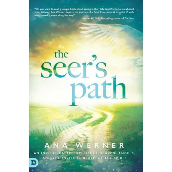 Pre-Owned The Seer's Path: An Invitation to Experience Heaven, Angels, and the Invisible Realm of the Spirit (Paperback) 0768410703 9780768410709