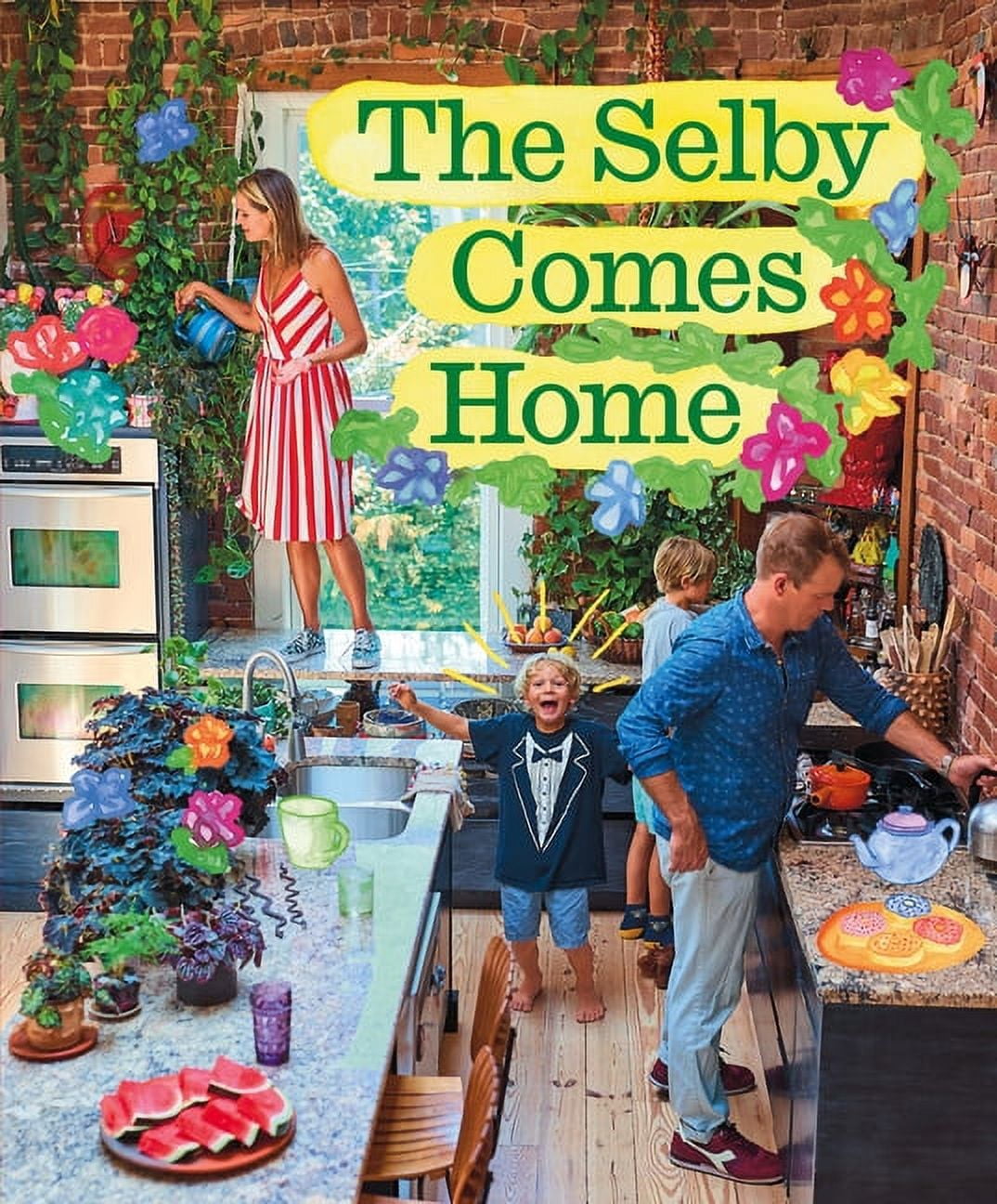 The Selby Comes Home : An Interior Design Book for Creative Families (Hardcover)
