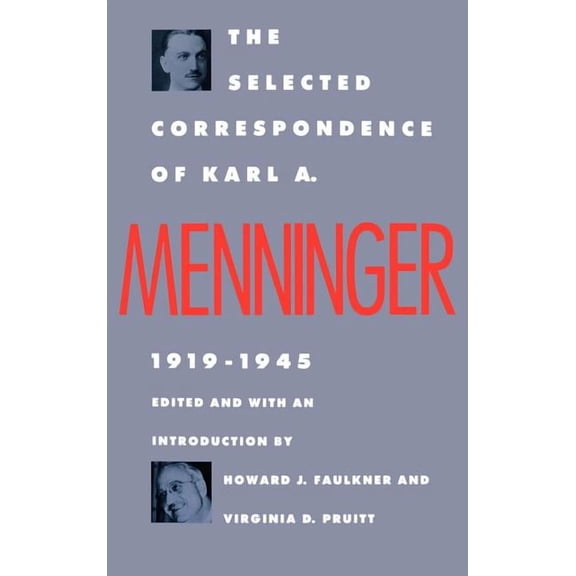 The Selected Correspondence of Karl A. Menninger : 1919-1945 (Hardcover)