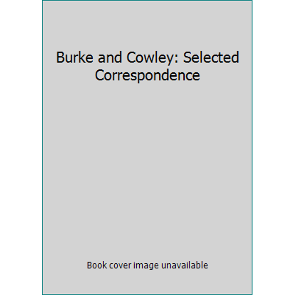 Pre-Owned Burke and Cowley: 2selected Correspondence (Hardcover) 0670813362 9780670813360