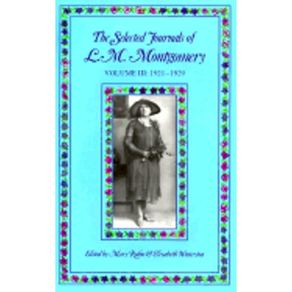 Pre-Owned The Selected Journals of L. M. Montgomery, Vol. 3: