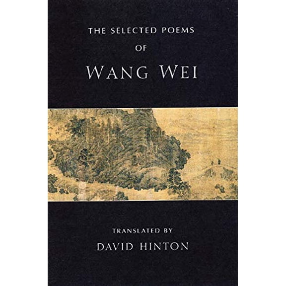 Pre-Owned The Selected Poems of Wang Wei (Paperback) 0811216187 9780811216180