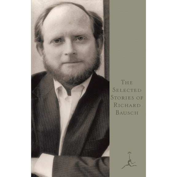 The Selected Stories of Richard Bausch (Paperback)