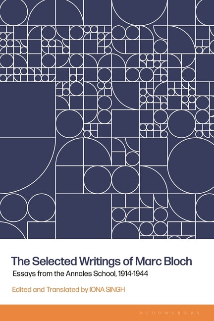 The Selected Writings of Marc Bloch: Essays from the Annales School, 1914-1944, (Paperback)