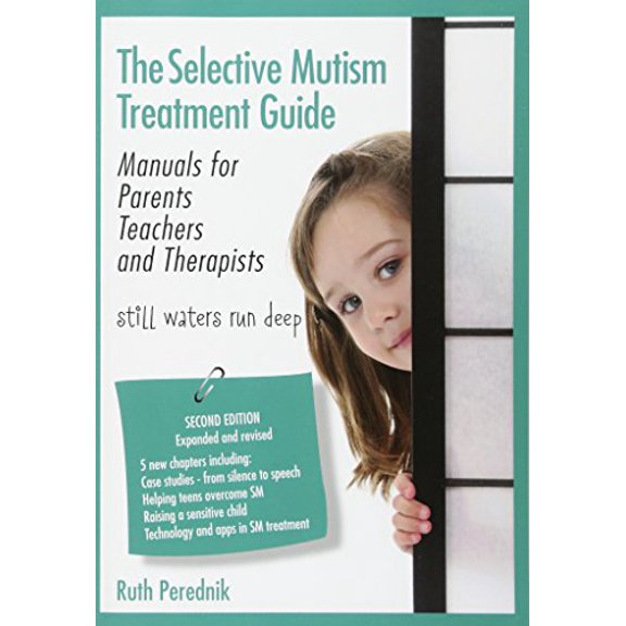 Pre-Owned The Selective Mutism Treatment Guide: Manuals for Parents Teachers and Therapists. Second Edition: Still waters run deep (Paperback) 9659178328 9789659178322