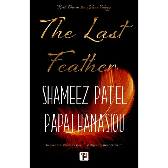 The Selene Trilogy: The Last Feather (Hardcover)