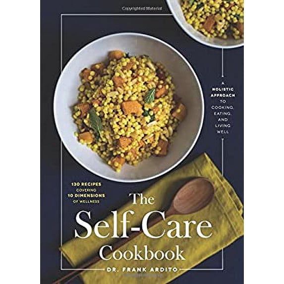 Pre-Owned The Self-Care Cookbook: A Holistic Approach to Cooking, Eating, and Living Well (Hardcover) 1572842296 9781572842298