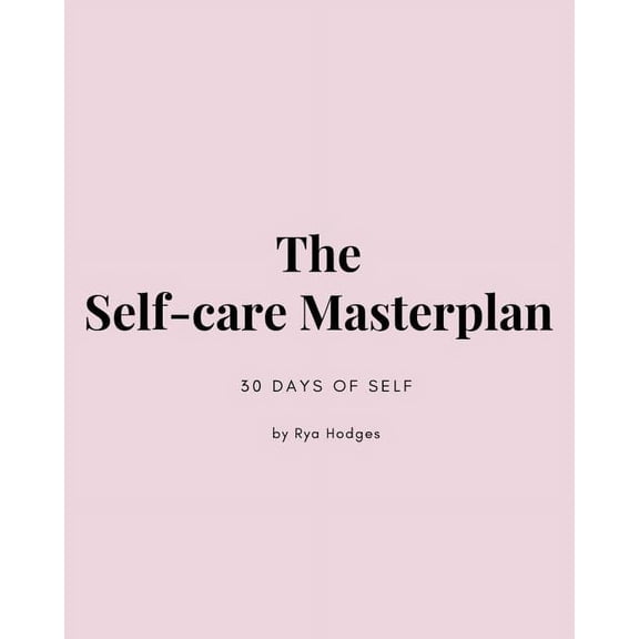 The Self-Care Masterplan: 30 Days of Self, (Paperback)