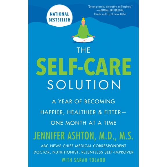The Self-Care Solution: A Year of Becoming Happier, Healthier, and Fitter--One Month at a Time (Paperback)