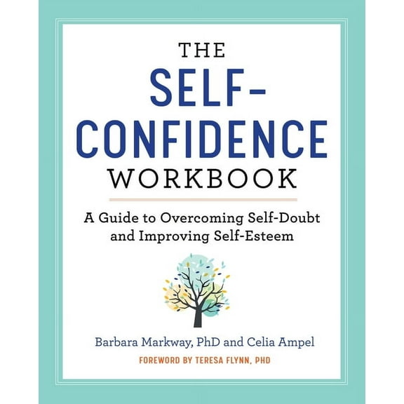 The Self-Confidence Workbook : A Guide to Overcoming Self-Doubt and Improving Self-Esteem (Paperback)