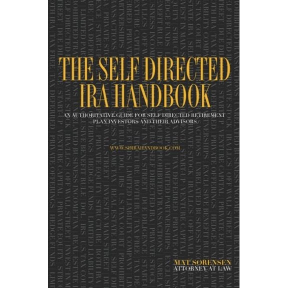 Pre-Owned The Self Directed IRA Handbook: An Authoritative Guide For Self Directed Retirement Plan Investors and Their Advisors (Paperback) 061587343X 9780615873435