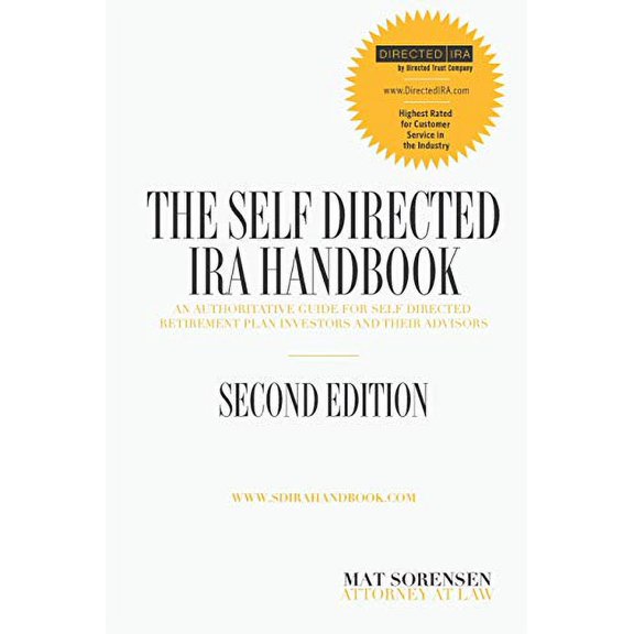 Pre-Owned The Self-Directed IRA Handbook, Second Edition: An Authoritative Guide For Self Directed Retirement Plan Investors and Their Advisors (Paperback) 0692122400 9780692122402