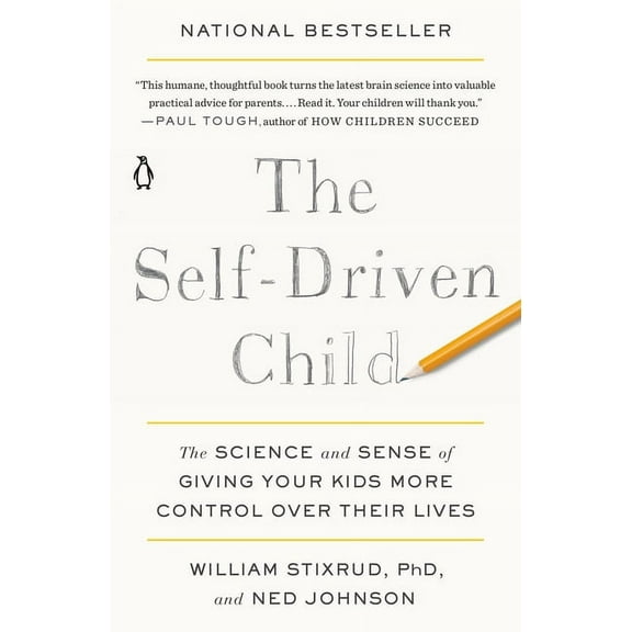The Self-Driven Child : The Science and Sense of Giving Your Kids More Control Over Their Lives (Paperback)
