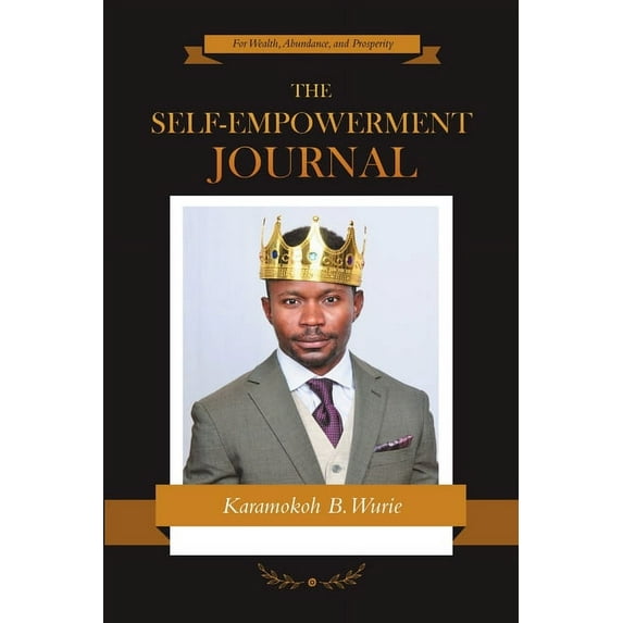 The Self-Empowerment Journal: For Wealth, Abundance, and Prosperity, (Paperback)