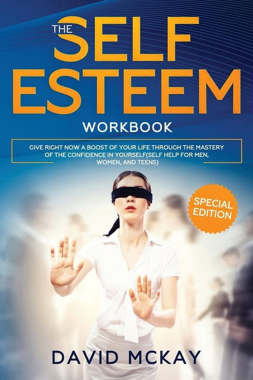 The Self Esteem Workbook: Give Right Now a Boost of Your Life Through ...