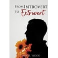 thumbnail image 1 of The Self-Improvement Chronicles: From Introvert to Extrovert: A guide to embracing your true self (Paperback), 1 of 1